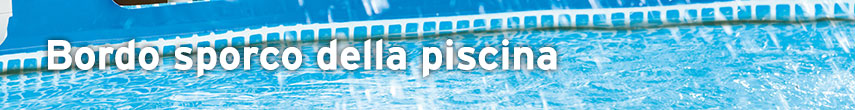 Consigli bordo sporco della piscina